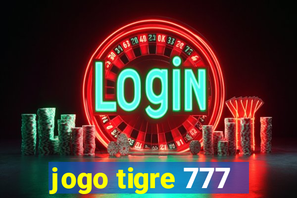 jogo tigre 777 - Cemstoretec